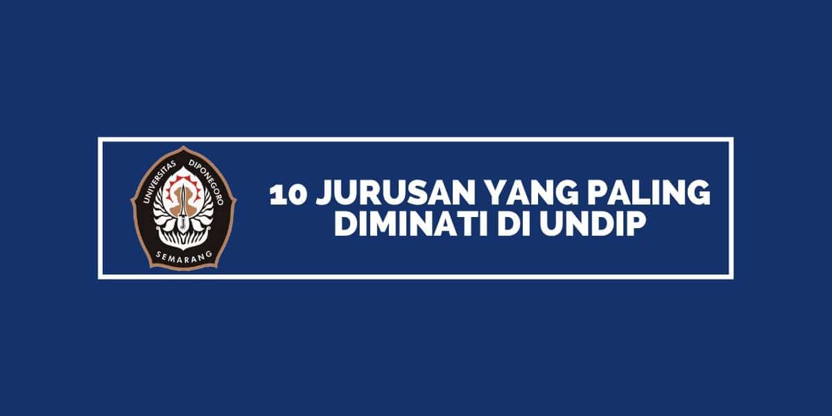 Jurusan Paling Diminati di Undip